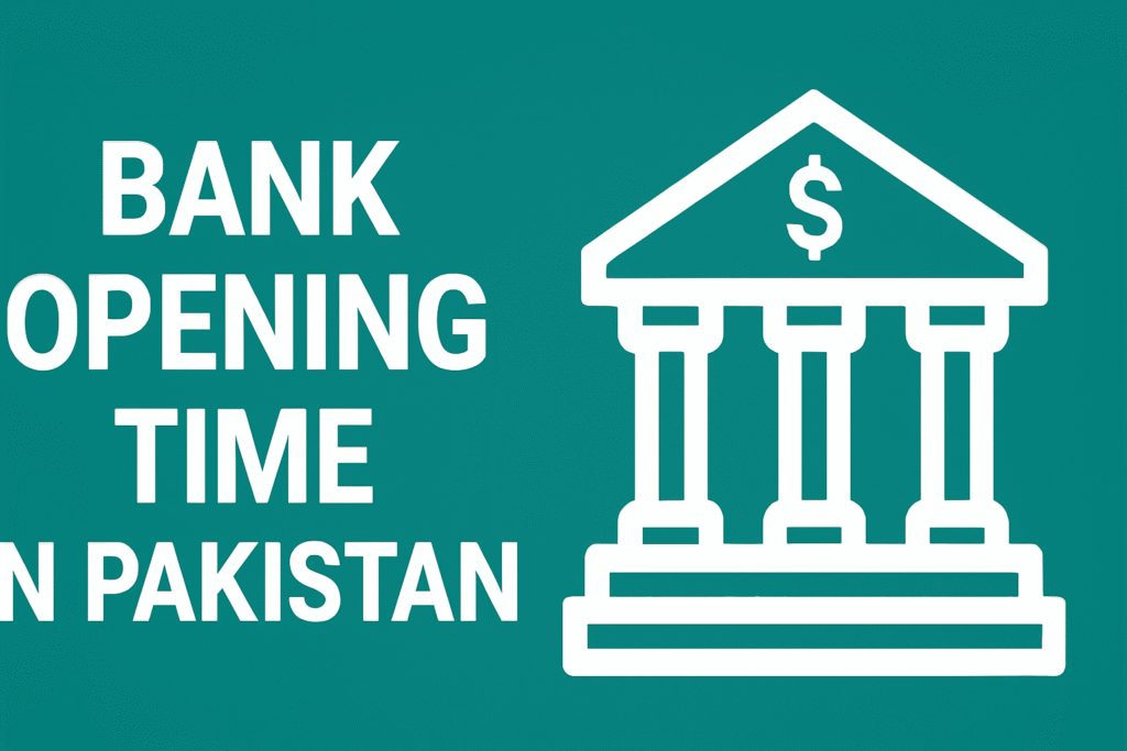 Bank Opening Time in Pakistan