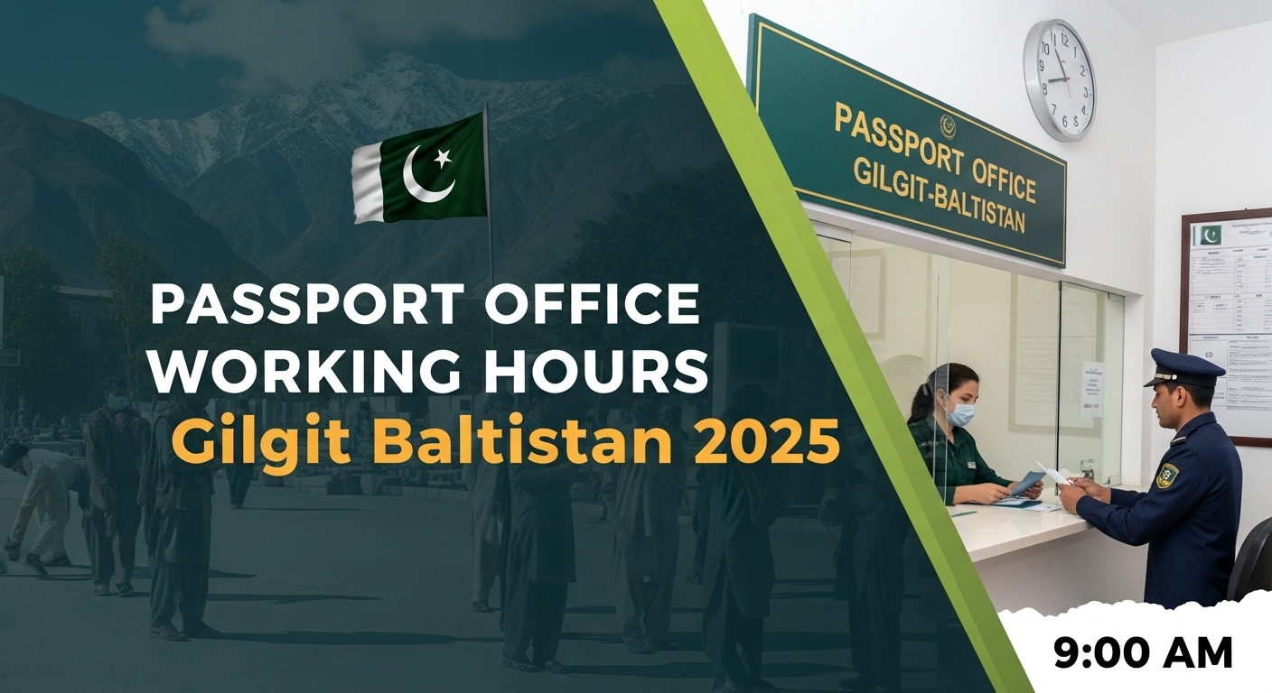 Passport Office Working Hours in Gilgit Baltistan