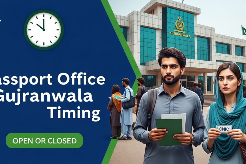 Passport Office Gujranwala Timing 2026 – Updated Office Hours & Visitor Guide
